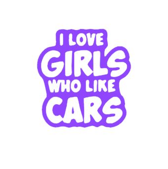 I Love gurls who like cars 1