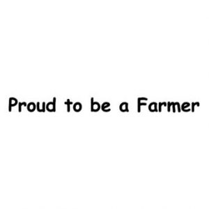 Proud to be a Farmer